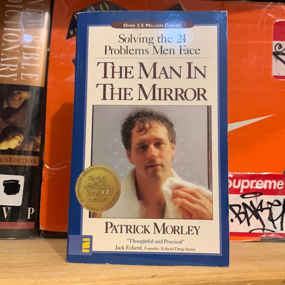 THE MAN IN THE MIRROR-‘Solving the 24 Problems Men Face’ by Patrick Morley